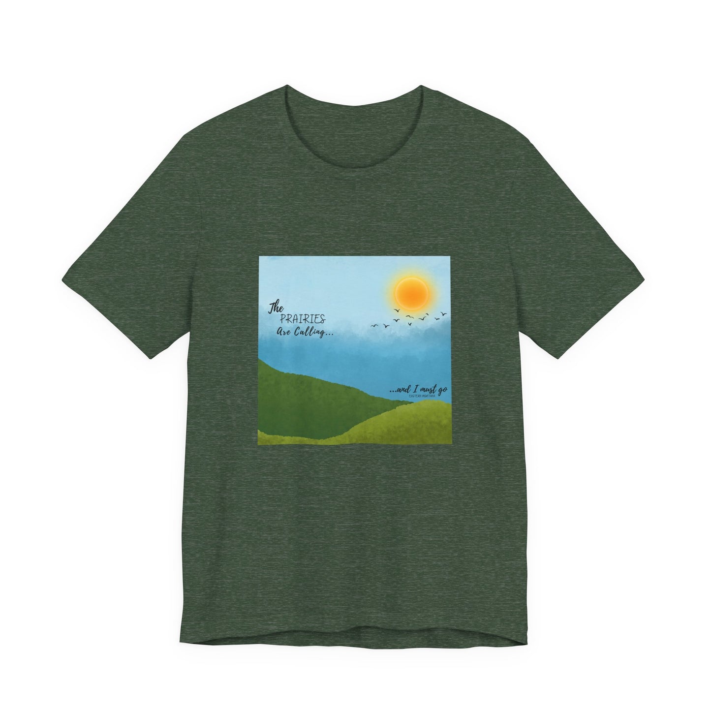 The Prairies Are Calling Eastern Montana Unisex Tee graphic tee