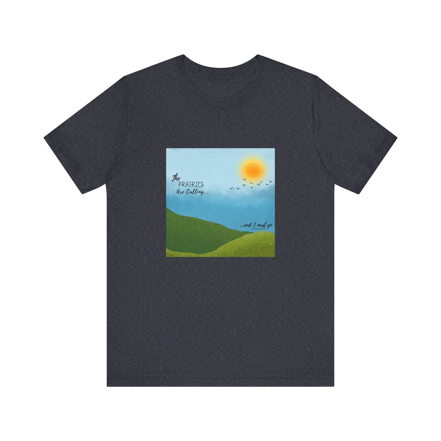 The Prairies Are Calling Eastern Montana Unisex Tee graphic tee