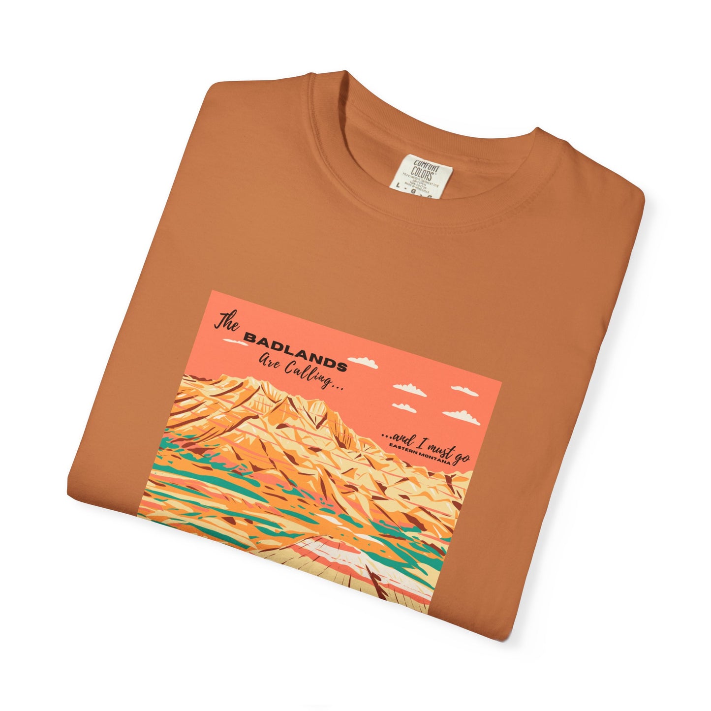 The Badlands are Calling Eastern Montana Unisex Tee graphic tee badlands