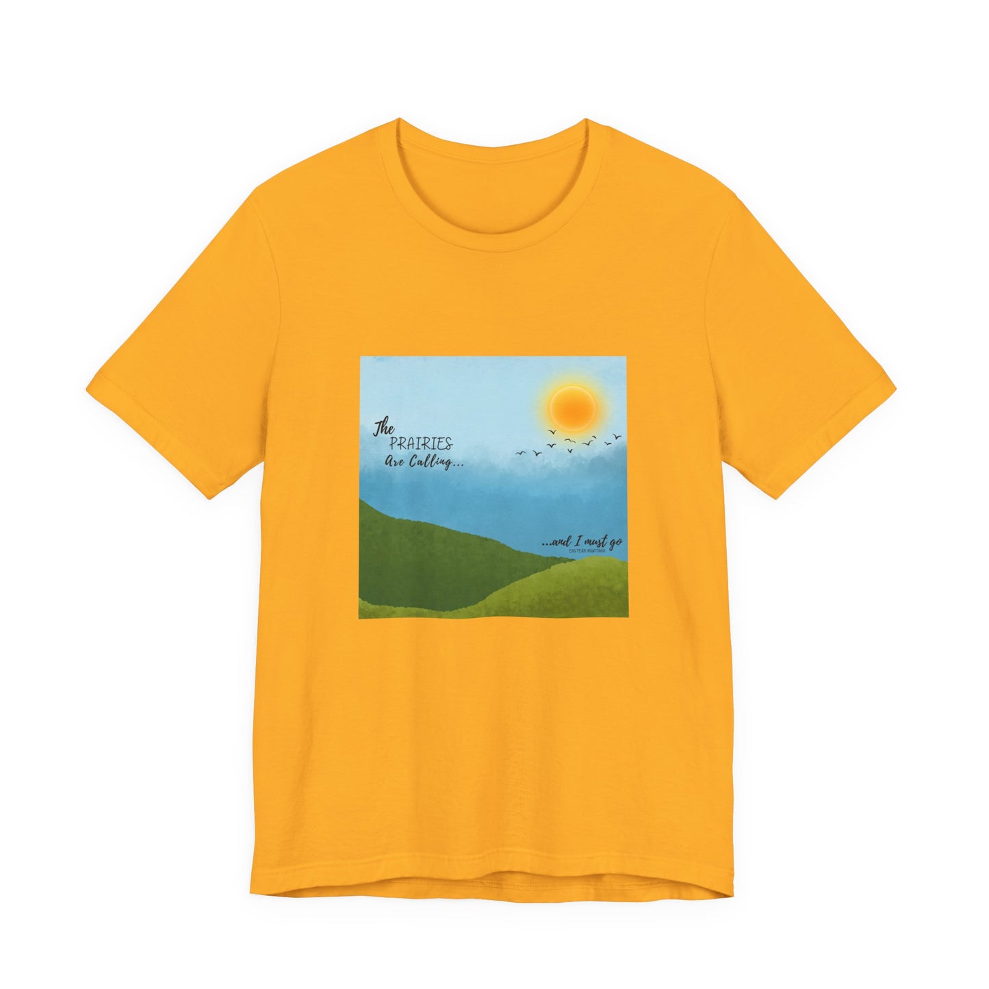 The Prairies Are Calling Eastern Montana Unisex Tee graphic tee