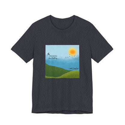 The Prairies Are Calling Eastern Montana Unisex Tee graphic tee