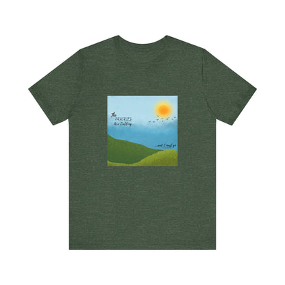 The Prairies Are Calling Eastern Montana Unisex Tee graphic tee