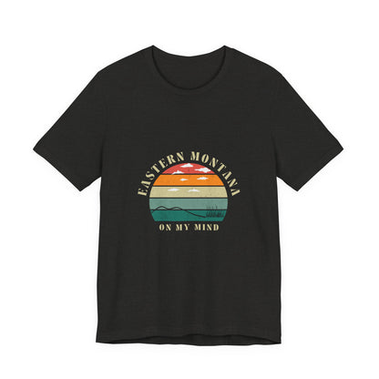Eastern Montana On My Mind Unisex Tee, Casual T-Shirt, Nature Lover Gift, Summer Apparel, Travel Souvenir, Outdoor Adventure Shirt