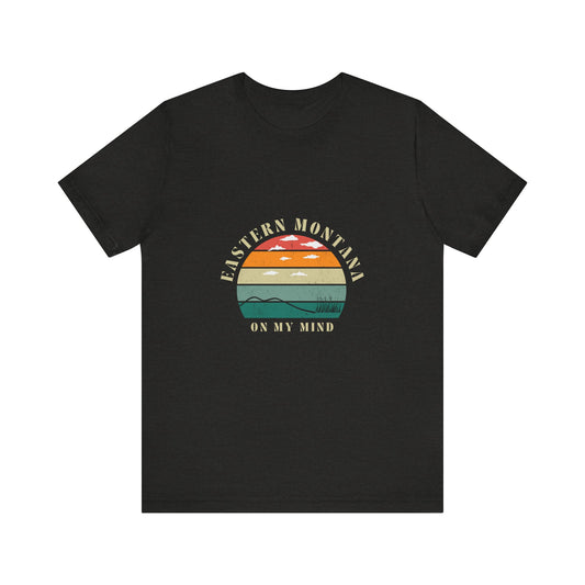 Eastern Montana On My Mind Unisex Tee, Casual T-Shirt, Nature Lover Gift, Summer Apparel, Travel Souvenir, Outdoor Adventure Shirt