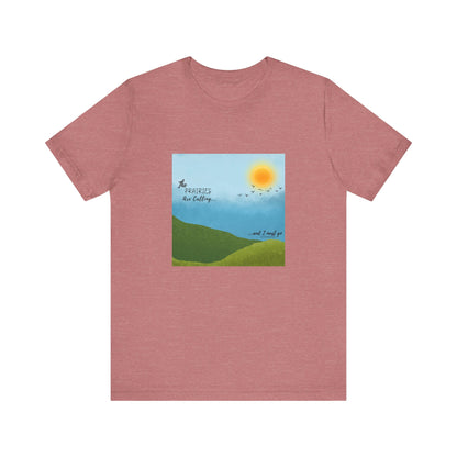 The Prairies Are Calling Eastern Montana Unisex Tee graphic tee